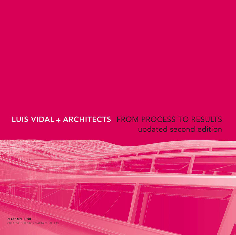 Luis Vidal Architects 2nd Edition Frm Process to Result Hardcover Clare Melhuish